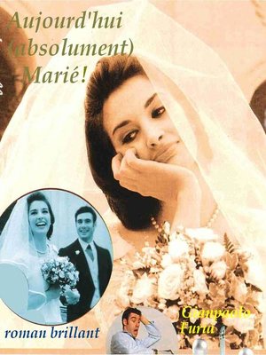 cover image of Aujourd'hui (absolument)Marié!